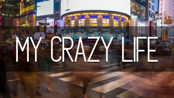 My Crazy Life