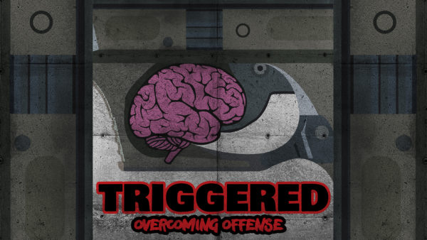 Triggered: Overcoming Offense
